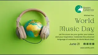 Join SMIFS LIMITED in Celebrating World Music Day!