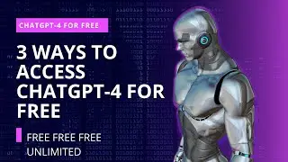 3 ways to Use GPT 4 for FREE without ChatGPT Plus |Use ChatGPT-4 For Free| How to Use GPT-4 for FREE