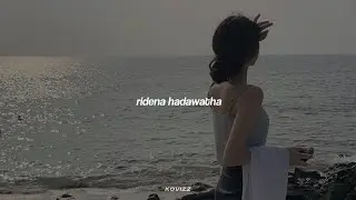 Ridena Hadawatha (slowed+reverb)
