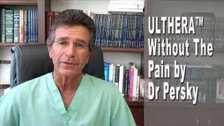 Ulthera Without the Pain - Dr Persky Los Angeles, Ca Cares About Your Comfort and Beauty