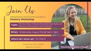 The Top 3 Ways Understanding Attachment Styles Can Enhance Communication and Connection Workshop