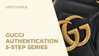 How to Spot Fake GUCCI in 5 Steps | LegitGrails Course