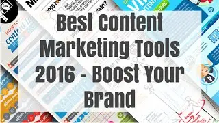 Best Content Marketing Tools 2016 - Boost Your Brand