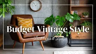Budget-Friendly Vintage Decor: How to Achieve the Look for Less