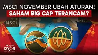 Aturan Baru MSCI November: Filter Ketat Guncang IHSG, Saham Big Cap Terancam?