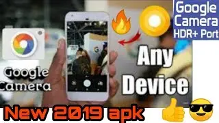 How to install Google Camera ( apk ) 7, 8 , 9 Version android : Gcam Download Video 2019 ( GCAM )