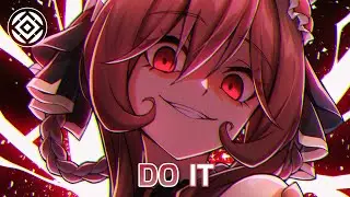 Nightcore - DO IT (KICKSTXP)