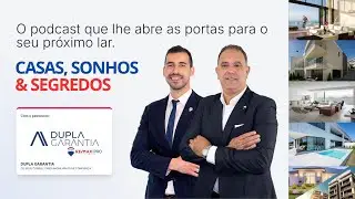 Casas Sonhos & Segredos | Ep.07 | Documentos Necess&aacute;rios