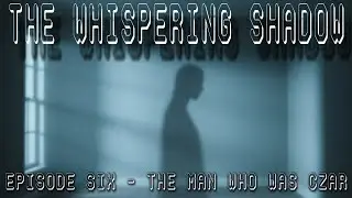 The Whispering Shadow - part six - The Man Who Was Czar 1933