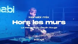 Hanabi Mix : Etsuga @La Machine du Moulin Rouge