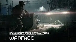 Warface Community Headcrasher Competition: Promo Video
