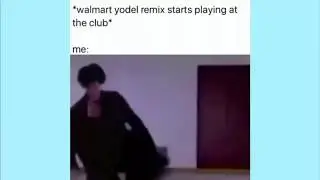 Walmart yodel boy meme compilation