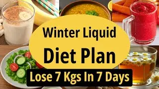 Liquid Diet Plan For Fast Weight Loss In Winters | Lose 7 Kgs In 7 Days | Let's Go Healthy Hindi