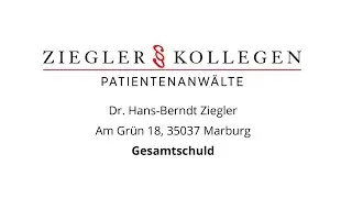 Gesamtschuld I Patientenanwalt Dr. Hans-Berndt Ziegler kl&auml;rt auf