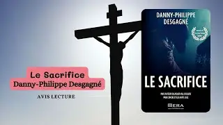 Le Sacrifice &ndash; Danny-Philippe Desgagn&eacute; - #netgalleyfrance