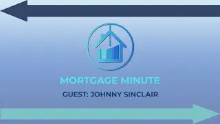 Mortgage Minute with Jason Waters | Johnny Sinclair of Ansley Atlanta Real Estate