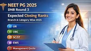 NEET PG 2025 |DNB Round 3 Expected Closing Ranks Branch & Category Wise 2025 #neetpgcounselling2025