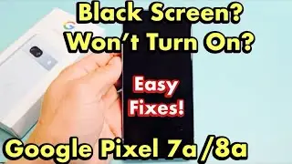 Pixel 7a/8a9a: Black Screen? Won't Turn On? Easy Fixes!