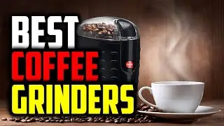 Best Coffee Grinders in 2021 - Top 5 Coffee Grinders