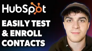 How to Easily Test and Enroll Contacts in Hubspot Workflows (Full 2025 Guide)