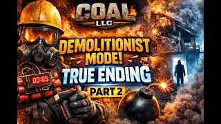 Coal LLC: True Ending on Demolitionist Finale ?