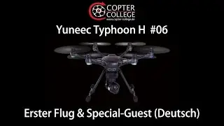 Yuneec Typhoon H #06 - Erster Flug & Special-Guest (Deutsch)