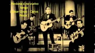 IGNACIO CORSINI -  PERDONA SI NO VUELVO  - TANGO