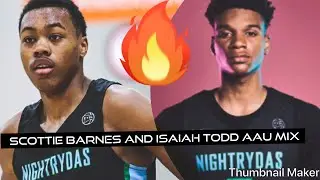 Scottie Barnes & Isaiah Todd aau mix