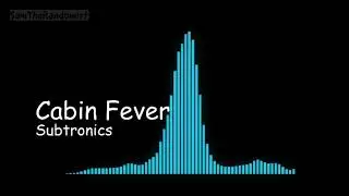 Subtronics - Cabin Fever [1 HOUR LOOP]