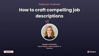 How to create compelling job descriptions that make candidates apply | Relancer Podcast #8