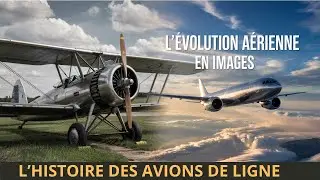L'&Eacute;volution Fascinante des Avions de Ligne