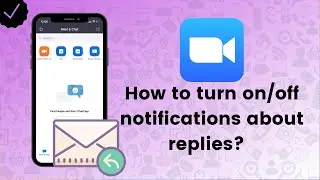 How to turn on/off notifications about replies on messages on Zoom? - Zoom Tips