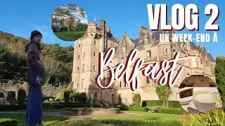 Vlog 2 : Week-end à Belfast