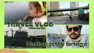 Native Jetty bridge Karachi (Travel Vlog) | Napier Mole Bridge Karachi, Pakistan..