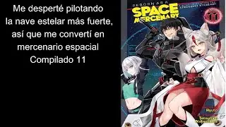Me despert&eacute; pilotando la nave estelar m&aacute;s fuerte, as&iacute; que me convert&iacute; en mercenario espacial 11