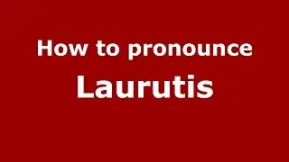 How to pronounce Laurutis (Spanish/Argentina) - PronounceNames.com