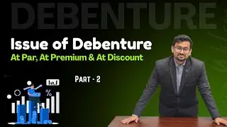Issue of Debentures Explained | At Par, Premium & Discount | Class 12 Accounts
