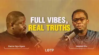 Full Vibes, Real Truths: Life & Lessons with Pastor Oge Ogwe |  Life Off The Pulpit