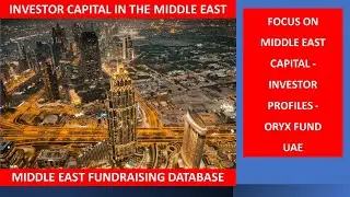 Focus on Middle East Capital: Oryx Fund, UAE. Fundraising Video Series: #27 of 325.