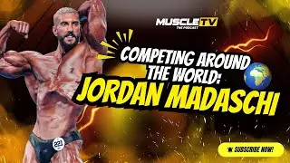Mindset & Expectations In Bodybuilding: Jordan Madaschi | Muscle TV - The Podcast | EP 21