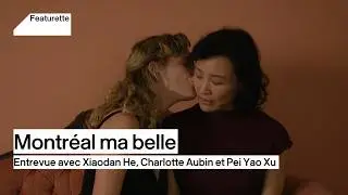 Montr&eacute;al, ma belle | Entrevue avec Xiaodan He, Charlotte Aubin et Pei Yao Xu