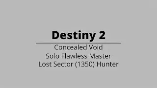 Destiny 2 | How to Solo Flawless Concealed Void Master 1350 Lost Sector (Hunter) Season of the Lost