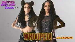 Baddies Gone Wild REUNION pt. 2! l Why TeeTee and Emery Getting Wh0pped was Satisfying! 