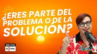 S&eacute; parte de la Soluci&oacute;n, No del Problema - Coach Luzmar Morales