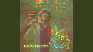 The Melting Pot