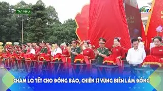 Chăm lo Tết cho đồng bào, chiến sĩ vùng biên Lâm Đồng | Báo và PTTH Lâm Đồng