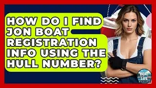 How Do I Find Jon Boat Registration Info Using The Hull Number? - Boat Life Masters