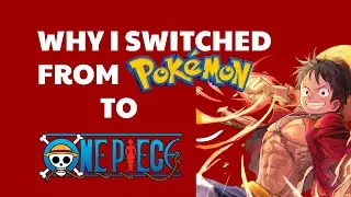 Why I switched from Pokemon to One Piece TCG