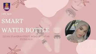 LCC503 BUSINESS PITCHING IDEA: SMART WATER BOTTLE WITH LED SENSOR