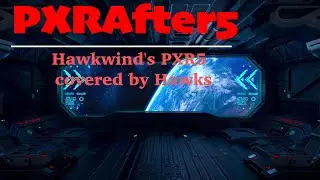 PXafter5 - Hawks play Hawkwind's PXR5